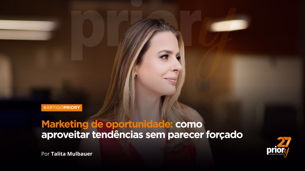 Foto Marketing de oportunidade: como aproveitar tendências sem parecer forçado